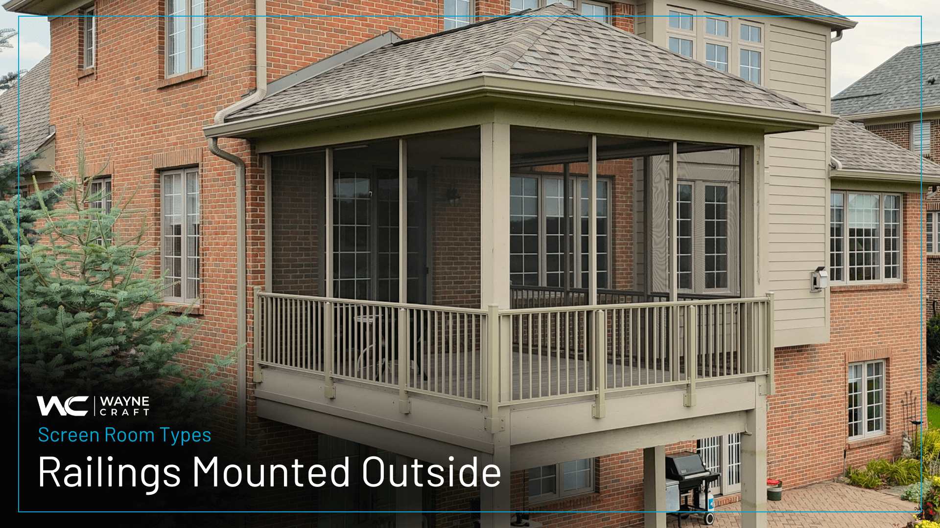 Exterior-mounted railing on screen section, used in rare cases where interior space is limited.